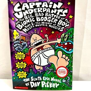 Captain Underpants and the Big, Bad Battle of the Bionic Booger Boy Book 6
